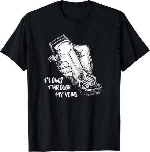 Flows Through My Veins Hair Cutting Barber Tshirts For Men W T-Shirt...