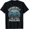 Kayaking Gear For Women Kayak Funny I Need A Good Paddling T-Shirt...