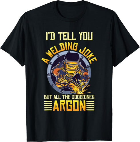 Welding Argon Welding Funny Welder T-Shirt...