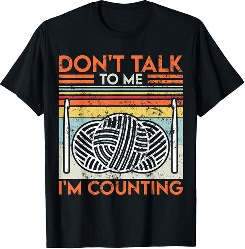 Crochet Yarn Lovers Don`t Talk To Me Funny Crocheting T-Shirt......
