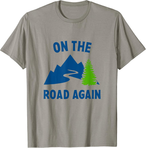 On The Road Again Road Trip Rv Vacation Camping Advanture T-Shirt...