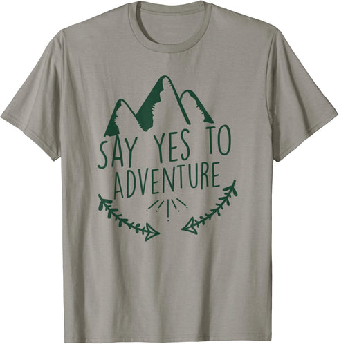 Outdoor T-Shirt: Say Yes to Adventure Travel Hiking Mountain...