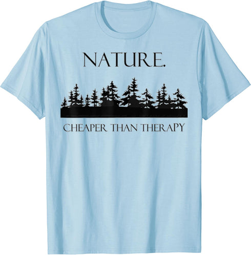 Nature Cheaper Than Therapy Outdoor T-Shirt...
