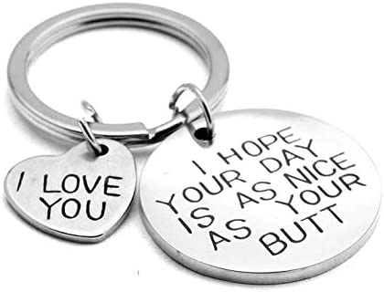 I Hope Your Day Is As Nice As Your Butt Keychain Boyfriend Girlfriend Gifts Keyring I Love You Wife Husband Gifts