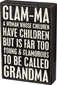 Primitives by Kathy Box Sign-Glam-ma, 6x9 inches, Black, White