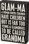 Primitives by Kathy Box Sign-Glam-ma, 6x9 inches, Black, White