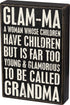 Primitives by Kathy Box Sign-Glam-ma, 6x9 inches, Black, White