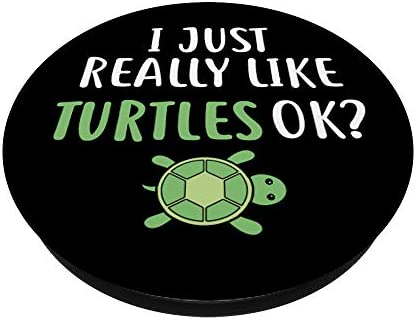 I Just Really Like Turtles Ok Turtle Shell Gift PopSockets PopGrip: Swappable Grip for Phones & Tablets