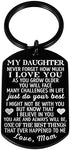 to My Daughter Keychain Christmas Gifts for Daughter from Mom Dad Father Inspirational Stocking Stuffers for Her from Teen Adult Women Teenage Girls Kids Birthday Gradation Wedding Presents