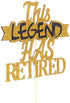 Glitter This Legend Has Retired Cake Topper, Happy Retirement Cake Decorating - Hello Pension Goodbye Tension - Corporation Farewell Party Decoration