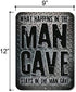 Honey Dew Gifts Man Cave Decor What Happens in the Man Cave 9 inch by 12 inch Metal Aluminum Novelty Tin Sign Decor - Man Cave Signs and Decor