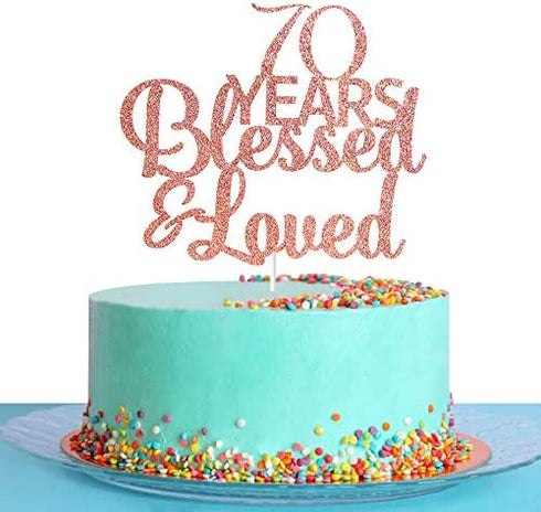 Rose Gold Glitter 70 Years Blessed & Loved Cake Topper - 70th Birthday / 70th Anniversary Cake Topper, 70th Birthday / 70th Anniversary Party Decoration