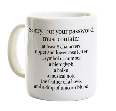 Sorry Your Password Must Contain Mug 11 Oz - Funny Coffee Mug Gift For System Administrator Computer Scientist
