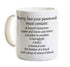 Sorry Your Password Must Contain Mug 11 Oz - Funny Coffee Mug Gift For System Administrator Computer Scientist