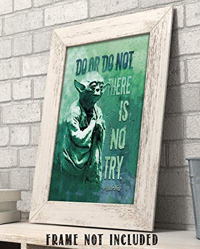 "Do or Do Not. There is No Try"- Master Yoda Quotes Wall Art- 8 x 10" Wall Art Print- Ready to Frame. Star Wars Typographic Decor for Home- Office- Cave-Theater. Perfect Gift to Motivate & Inspire.