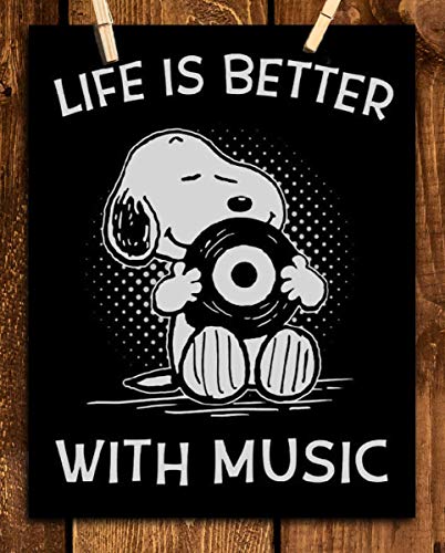 "Life is Better With Music" Snoopy Quotes- Poster Print- 8 x 10" Wall Art Print-Ready To Frame. Funny Typographic Cartoon Print. Home- Office- Studio Fun Decor. Perfect Gift For All Music Lovers!