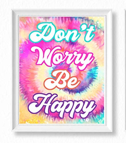 Teen Girl Room Wall Decor Art Prints - (UNFRAMED 8 x 10) Inspirational Wall Art, Motivational Quotes Posters for Kids, Tween Women Office Bedroom, Dorm, Cubicle, Desk (Don't Worry Be Happy)
