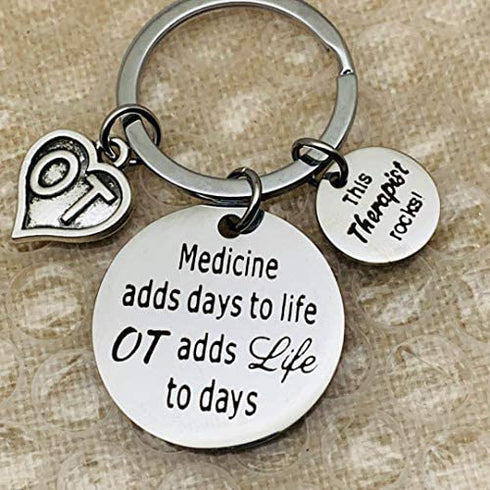 Occupational Therapist Gift Occupational Therapy Graduation Gift Medicine Adds Days To Life OT Adds Life To Days Keychain OT Gifts Therapy Jewelry Graduation Gift for OT