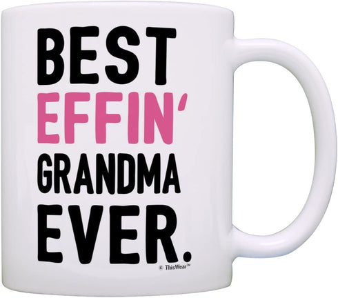 Grandma Gifts Grandma Best Effin Grandma Ever Grandma Coffee Mug Grandma Coffee Cup Grandma Gift Coffee Mug Tea Cup White