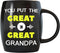 MUG A DAY 16oz Grandfather Gifts You Put The Great in Great Grandpa Father's Day Funny Novelty Gag Gift Idea for World's Awesome Greatest Granddad Granpa for Christmas Birthday Coffee Mug Tea Cup