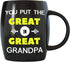MUG A DAY 16oz Grandfather Gifts You Put The Great in Great Grandpa Father's Day Funny Novelty Gag Gift Idea for World's Awesome Greatest Granddad Granpa for Christmas Birthday Coffee Mug Tea Cup