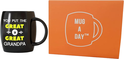 MUG A DAY 16oz Grandfather Gifts You Put The Great in Great Grandpa Father's Day Funny Novelty Gag Gift Idea for World's Awesome Greatest Granddad Granpa for Christmas Birthday Coffee Mug Tea Cup