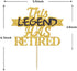 Glitter This Legend Has Retired Cake Topper, Happy Retirement Cake Decorating - Hello Pension Goodbye Tension - Corporation Farewell Party Decoration