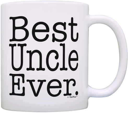 Uncle Father's Day Gift Best Uncle Ever Mug Uncle Birthday Gift for Uncles Coffee Mug Tea Cup White