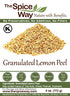 The Spice Way Lemon Peel - Granules ( 4 oz ) zest and rind without any preservatives. Great for cooking, baking and tea.