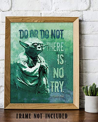 "Do or Do Not. There is No Try"- Master Yoda Quotes Wall Art- 8 x 10" Wall Art Print- Ready to Frame. Star Wars Typographic Decor for Home- Office- Cave-Theater. Perfect Gift to Motivate & Inspire.