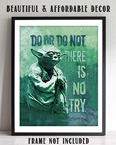 "Do or Do Not. There is No Try"- Master Yoda Quotes Wall Art- 8 x 10" Wall Art Print- Ready to Frame. Star Wars Typographic Decor for Home- Office- Cave-Theater. Perfect Gift to Motivate & Inspire.