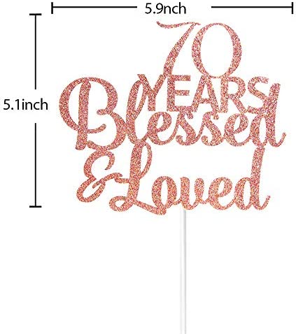 Rose Gold Glitter 70 Years Blessed & Loved Cake Topper - 70th Birthday / 70th Anniversary Cake Topper, 70th Birthday / 70th Anniversary Party Decoration