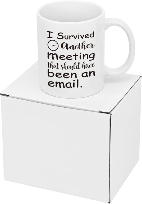 I Survived Another Meeting That Should Have Been An Email Mug, Christmas Birthday Gift for Boss, Coworker, Employee, Friends, Funny Coffee Mug for Women, Men, Novelty Email Mug 11 Oz White