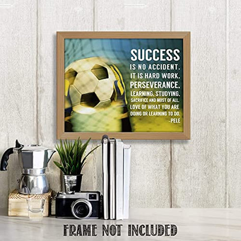 "Success Is Hard Work & Perseverance"- Pele' Quotes-Motivational Wall Art-8 x 10" Poster Print-Ready to Frame. Ideal for Home, School, Gym & Locker Room Décor. Inspire & Encourage Your Team & Players.