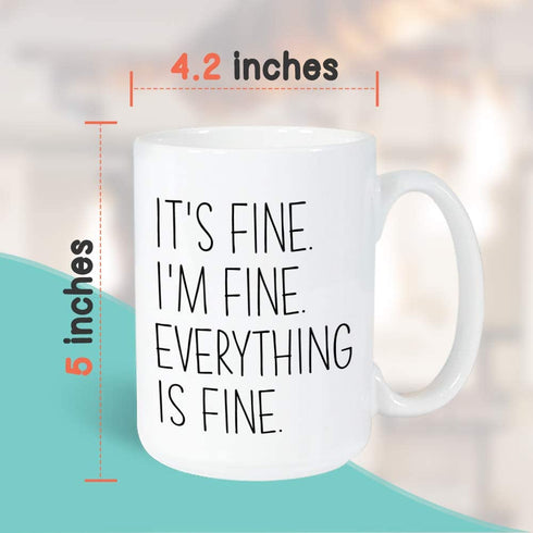 Mom Coffee Mug 15 Oz White, It's Fine Everything Is Fine Funny Sarcasm Saying