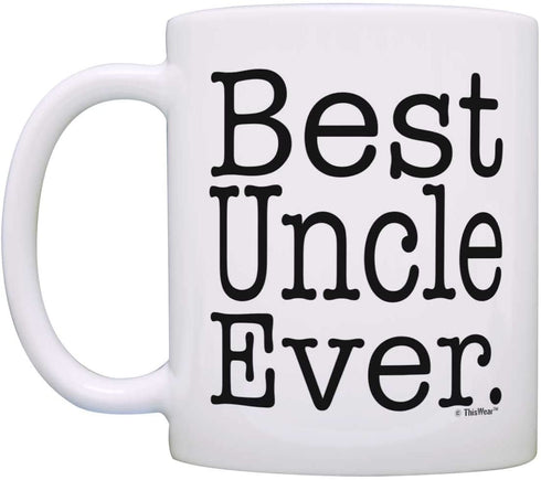 Uncle Father's Day Gift Best Uncle Ever Mug Uncle Birthday Gift for Uncles Coffee Mug Tea Cup White