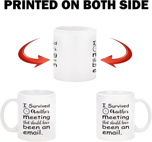 I Survived Another Meeting That Should Have Been An Email Mug, Christmas Birthday Gift for Boss, Coworker, Employee, Friends, Funny Coffee Mug for Women, Men, Novelty Email Mug 11 Oz White
