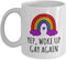 Gay Coffee Mug, Yep Woke Up Gay Again, Funny Gay Mug, Lesbian Mug, LGBT Mug