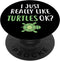 I Just Really Like Turtles Ok Turtle Shell Gift PopSockets PopGrip: Swappable Grip for Phones & Tablets