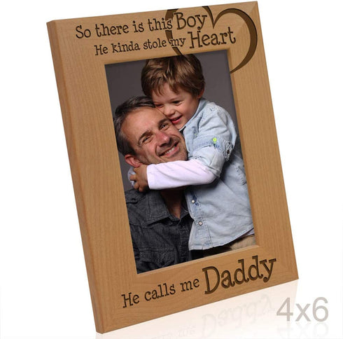 KATE POSH - So There is This boy He Kinda Stole My Heart. He Calls me Daddy. Engraved Natural Wood Picture Frame, Birthday, Best Dad Ever, New Dad Gifts (4x6-Vertical)