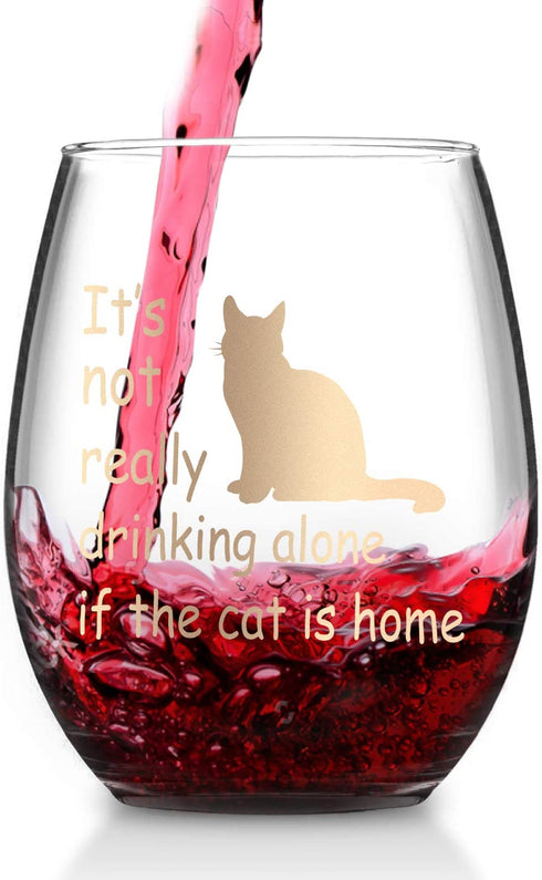 It's Not Really Drinking Alone if the Cat is Home Stemless Wine Glass, Funny Cat Lover Wine Glass for Women Cat Lady Friends Sisters Mom Grandma, Wine Glass for Birthday Christmas Present, 15 Oz