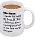 Dear Boss Coffee Mugs for Boss Day Mugs for Boss Funny Boss Mug for Boss on Boss Day 11Oz