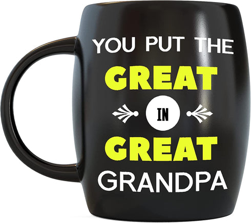 MUG A DAY 16oz Grandfather Gifts You Put The Great in Great Grandpa Father's Day Funny Novelty Gag Gift Idea for World's Awesome Greatest Granddad Granpa for Christmas Birthday Coffee Mug Tea Cup