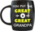 MUG A DAY 16oz Grandfather Gifts You Put The Great in Great Grandpa Father's Day Funny Novelty Gag Gift Idea for World's Awesome Greatest Granddad Granpa for Christmas Birthday Coffee Mug Tea Cup