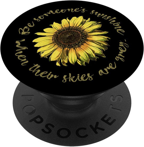 Be Someone's Sunshine When Their Skies Are Grey Sunflower PopSockets PopGrip: Swappable Grip for Phones & Tablets