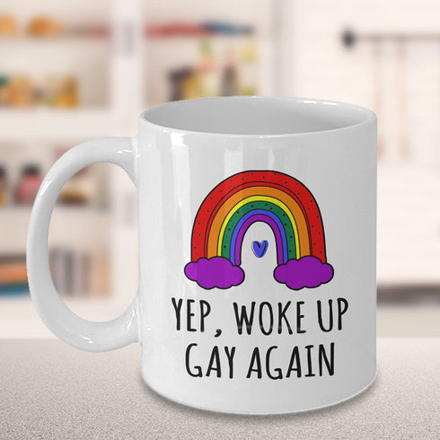 Gay Coffee Mug, Yep Woke Up Gay Again, Funny Gay Mug, Lesbian Mug, LGBT Mug
