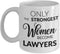 Attorney Mug Lawyer Gifts Law School Graduation Gift Idea for Her Only the Strongest Women Become Lawyers Coffee Cup