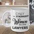 Attorney Mug Lawyer Gifts Law School Graduation Gift Idea for Her Only the Strongest Women Become Lawyers Coffee Cup
