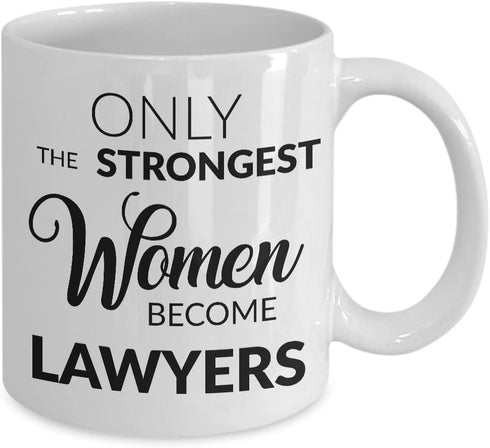 Attorney Mug Lawyer Gifts Law School Graduation Gift Idea for Her Only the Strongest Women Become Lawyers Coffee Cup