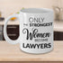 Attorney Mug Lawyer Gifts Law School Graduation Gift Idea for Her Only the Strongest Women Become Lawyers Coffee Cup